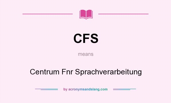 What does CFS mean? It stands for Centrum Fnr Sprachverarbeitung
