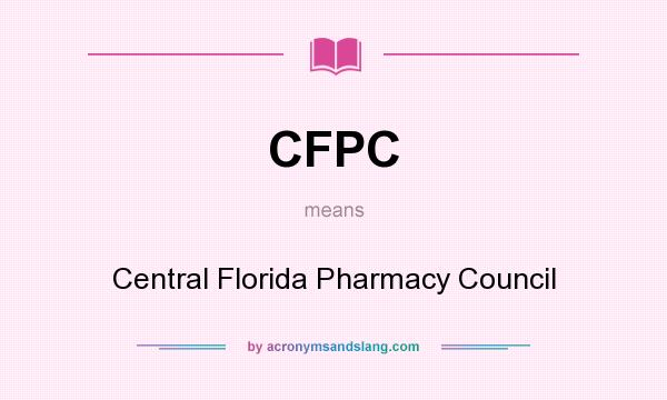 What does CFPC mean? It stands for Central Florida Pharmacy Council