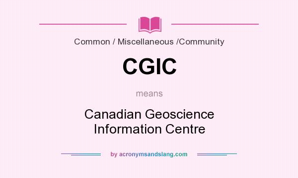 What does CGIC mean? It stands for Canadian Geoscience Information Centre