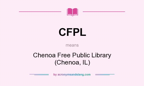 What does CFPL mean? It stands for Chenoa Free Public Library (Chenoa, IL)