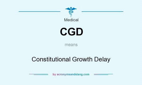 What does CGD mean? It stands for Constitutional Growth Delay