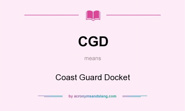 What does CGD mean? It stands for Coast Guard Docket