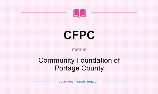 What does CFPC mean? It stands for Community Foundation of Portage County