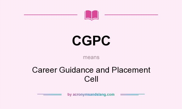 What does CGPC mean? It stands for Career Guidance and Placement Cell