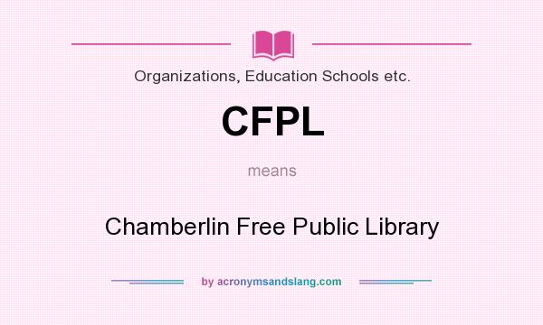 What does CFPL mean? It stands for Chamberlin Free Public Library