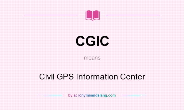 What does CGIC mean? It stands for Civil GPS Information Center