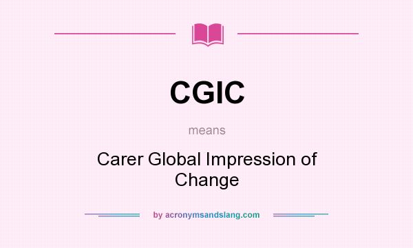 What does CGIC mean? It stands for Carer Global Impression of Change
