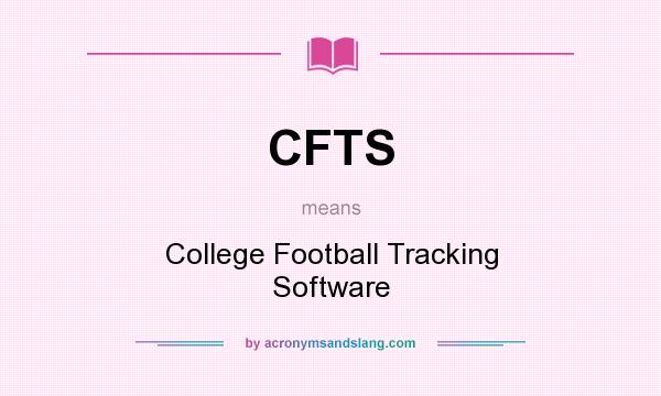 What does CFTS mean? It stands for College Football Tracking Software