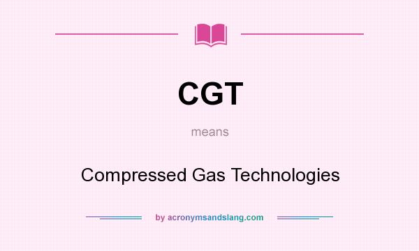 What does CGT mean? It stands for Compressed Gas Technologies