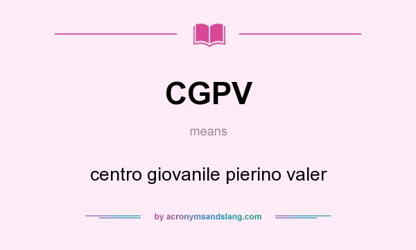What does CGPV mean? It stands for centro giovanile pierino valer