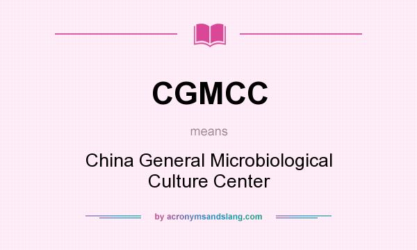 What does CGMCC mean? It stands for China General Microbiological Culture Center
