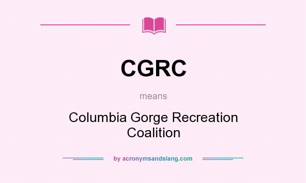 What does CGRC mean? It stands for Columbia Gorge Recreation Coalition