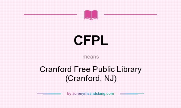 What does CFPL mean? It stands for Cranford Free Public Library (Cranford, NJ)