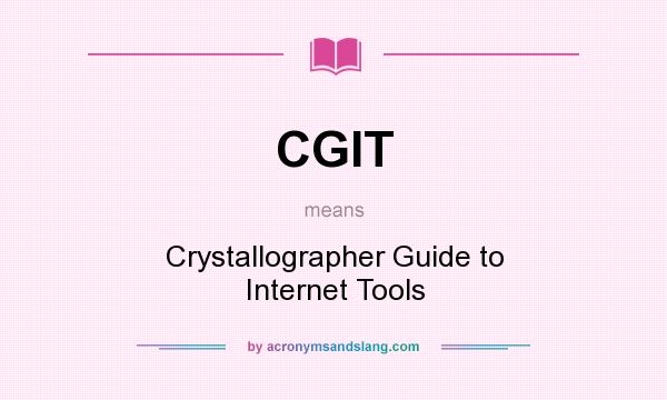 What does CGIT mean? It stands for Crystallographer Guide to Internet Tools