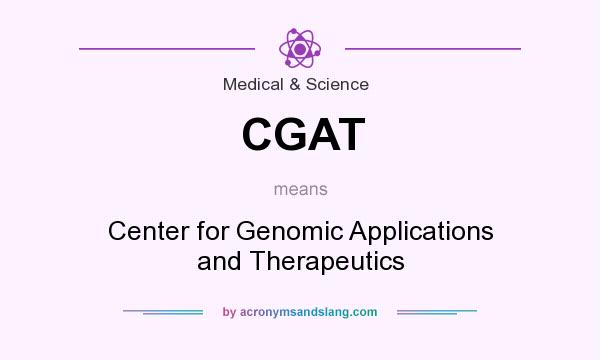 What does CGAT mean? It stands for Center for Genomic Applications and Therapeutics
