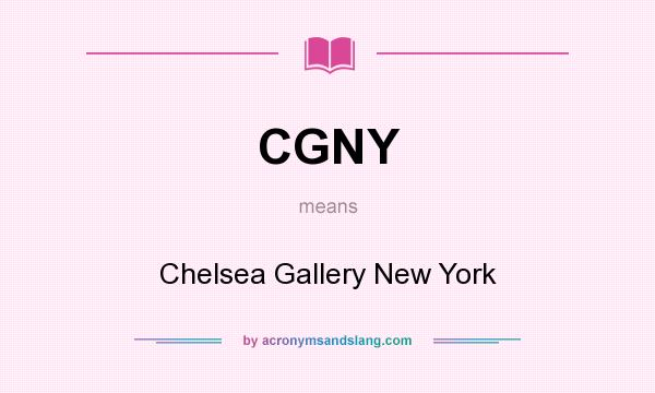 What does CGNY mean? It stands for Chelsea Gallery New York