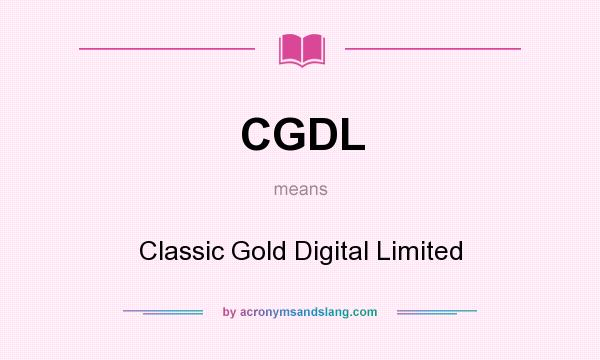 What does CGDL mean? It stands for Classic Gold Digital Limited
