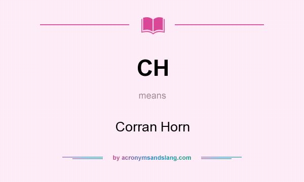 What does CH mean? It stands for Corran Horn