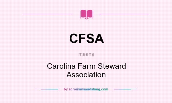 What does CFSA mean? It stands for Carolina Farm Steward Association