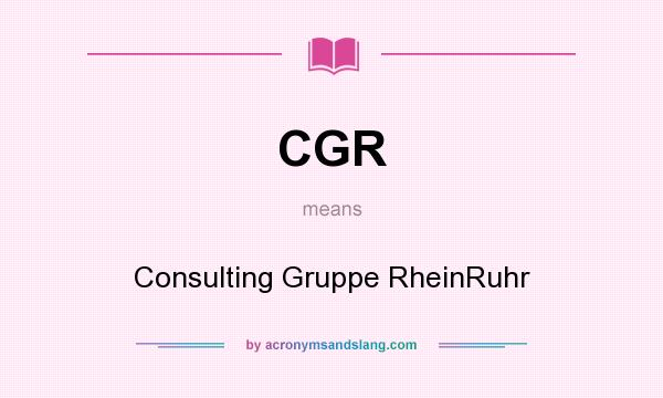 What does CGR mean? It stands for Consulting Gruppe RheinRuhr