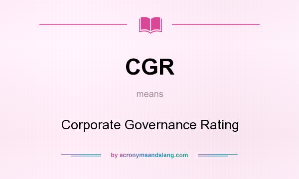 What does CGR mean? It stands for Corporate Governance Rating