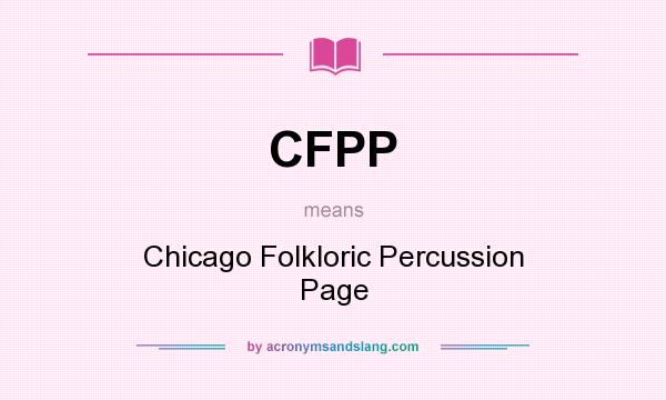What does CFPP mean? It stands for Chicago Folkloric Percussion Page