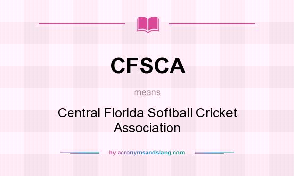 What does CFSCA mean? It stands for Central Florida Softball Cricket Association