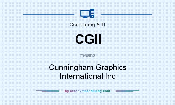 What does CGII mean? It stands for Cunningham Graphics International Inc