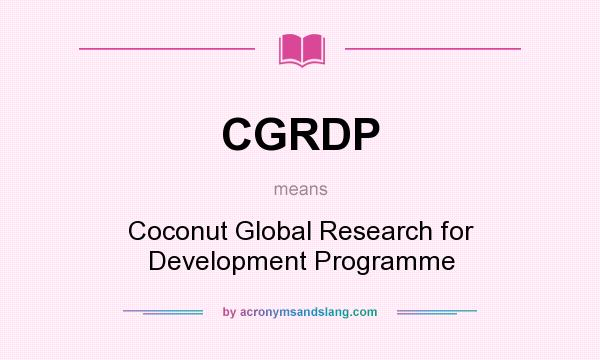 What does CGRDP mean? It stands for Coconut Global Research for Development Programme