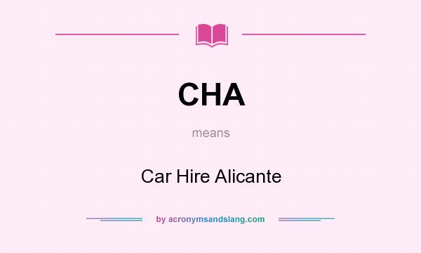 What does CHA mean? It stands for Car Hire Alicante