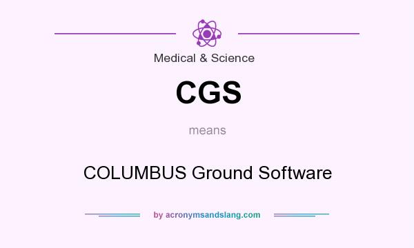 What does CGS mean? It stands for COLUMBUS Ground Software