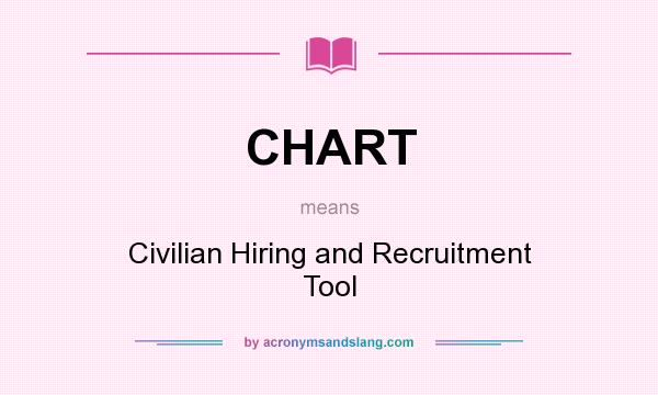 What does CHART mean? It stands for Civilian Hiring and Recruitment Tool