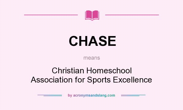 What does CHASE mean? It stands for Christian Homeschool Association for Sports Excellence
