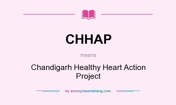 What does CHHAP mean? It stands for Chandigarh Healthy Heart Action Project