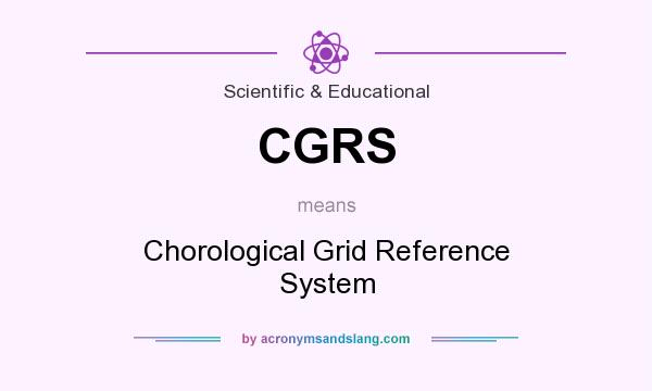 What does CGRS mean? It stands for Chorological Grid Reference System