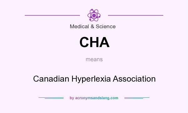 What does CHA mean? It stands for Canadian Hyperlexia Association