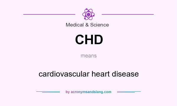 What does CHD mean? It stands for cardiovascular heart disease