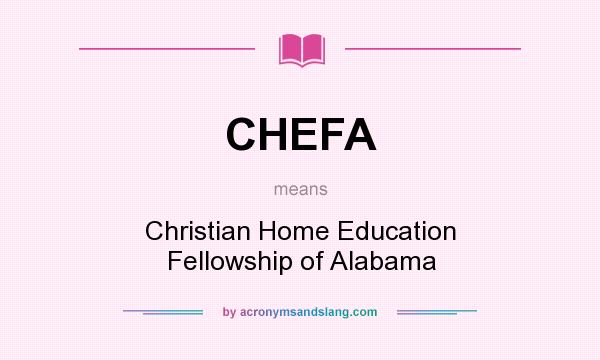 What does CHEFA mean? It stands for Christian Home Education Fellowship of Alabama