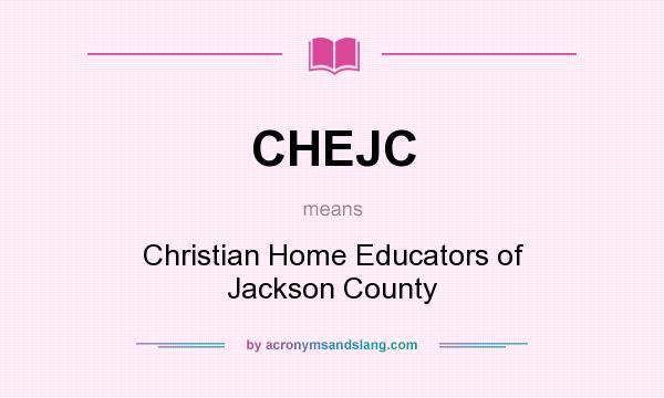 What does CHEJC mean? It stands for Christian Home Educators of Jackson County