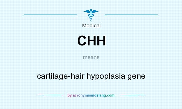 What does CHH mean? It stands for cartilage-hair hypoplasia gene