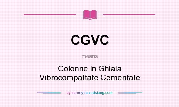What does CGVC mean? It stands for Colonne in Ghiaia Vibrocompattate Cementate