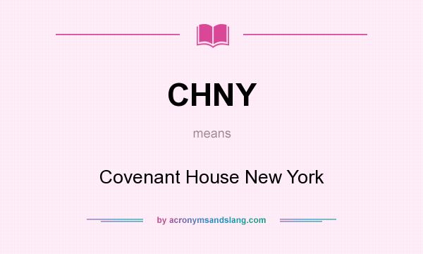 What does CHNY mean? It stands for Covenant House New York