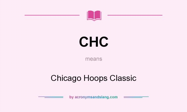 What does CHC mean? It stands for Chicago Hoops Classic