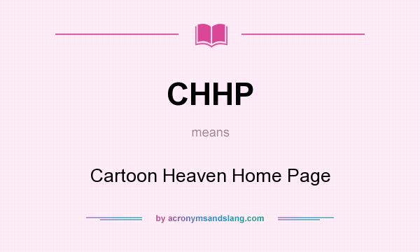What does CHHP mean? It stands for Cartoon Heaven Home Page