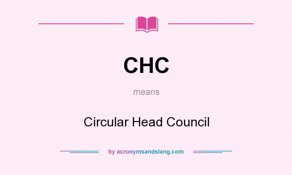 What does CHC mean? It stands for Circular Head Council