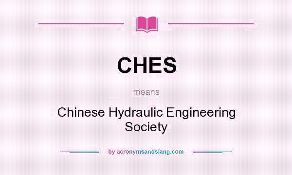 What does CHES mean? It stands for Chinese Hydraulic Engineering Society