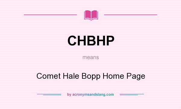 What does CHBHP mean? It stands for Comet Hale Bopp Home Page