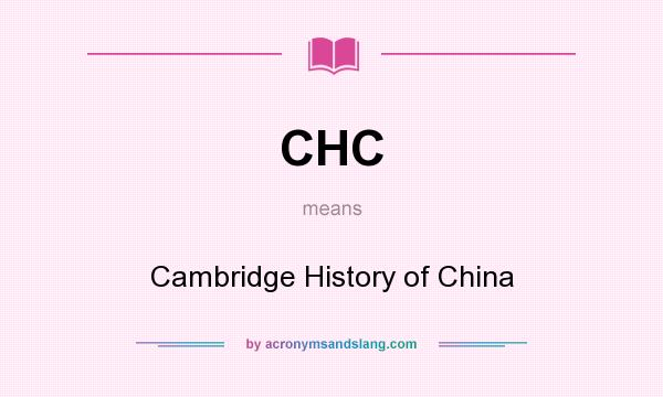 What does CHC mean? It stands for Cambridge History of China