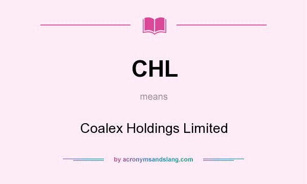 What does CHL mean? It stands for Coalex Holdings Limited