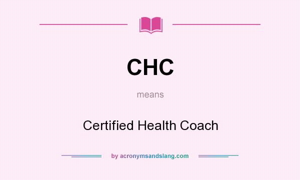 What does CHC mean? It stands for Certified Health Coach